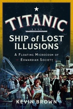 Titanic: Ship of Lost Illusions - Brown, Kevin