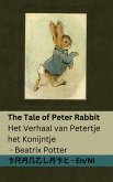 The Tale of Peter Rabbit / Het verhaal van Petertje het Konijntje The Tale of Peter Rabbit / Het verhaal van Petertje het Konijntje