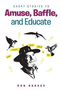 Short Stories to Amuse, Baffle, and Educate - Harvey, Ron