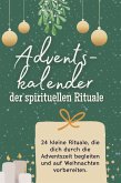 Adventskalender der spirituellen Rituale Adventskalender der spirituellen Rituale