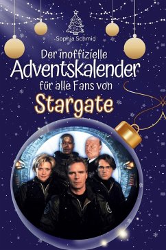 Der inoffizielle Adventskalender für alle Fans von Stargate - Schmid, Sophia