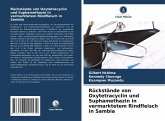 Rückstände von Oxytetracyclin und Suphamethazin in vermarktetem Rindfleisch in Sambia Rückstände von Oxytetracyclin und Suphamethazin in vermarktetem Rindfleisch in Sambia