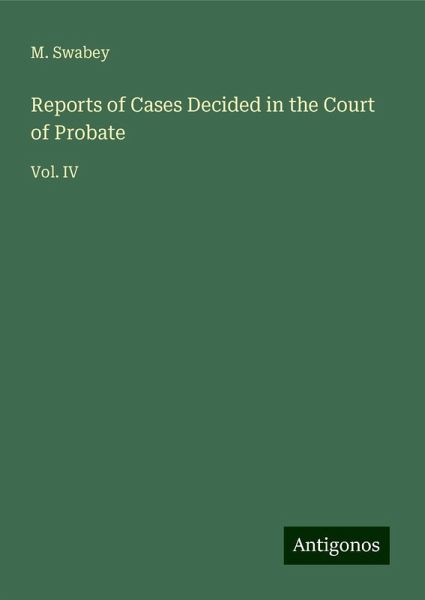 Reports of Cases Decided in the Court of Probate Reports of Cases Decided in the Court of Probate