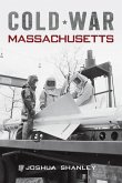 Cold War Massachusetts Cold War Massachusetts