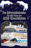 Der Adventskalender für alle Fans von AIDA-Kreuzfahrten Der Adventskalender für alle Fans von AIDA-Kreuzfahrten