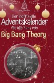 Der inoffizielle Adventskalender für alle Fans von Big Bang Theory Der inoffizielle Adventskalender für alle Fans von Big Bang Theory