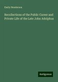 Recollections of the Public Career and Private Life of the Late John Adolphus Recollections of the Public Career and Private Life of the Late John Adolphus