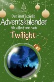 Der inoffizielle Adventskalender für alle Fans von Twilight Der inoffizielle Adventskalender für alle Fans von Twilight