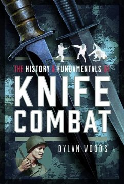 The History & Fundamentals of Knife Combat - Woods, Dylan