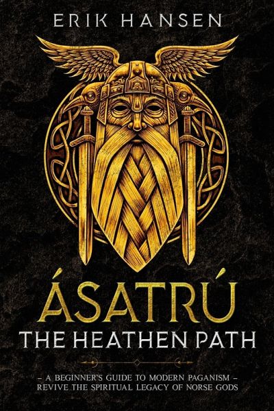 Asatru, The Heathen Path Asatru, The Heathen Path
