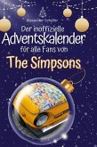 Der inoffizielle Adventskalender für alle Fans von The Simpsons Der inoffizielle Adventskalender für alle Fans von The Simpsons