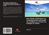 Une étude empirique sur l'enseignement perceptif de l'anglais au niveau du collège en Chine Une étude empirique sur l'enseignement perceptif de l'anglais au niveau du collège en Chine