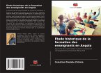 Étude historique de la formation des enseignants en Angola Étude historique de la formation des enseignants en Angola