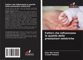 Fattori che influenzano la qualità delle prestazioni ostetriche Fattori che influenzano la qualità delle prestazioni ostetriche