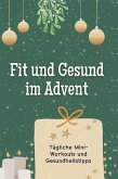 Fit und Gesund im Advent Fit und Gesund im Advent