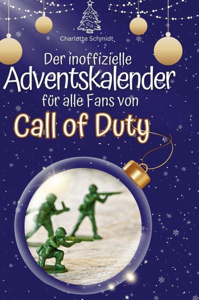 Der inoffizielle Adventskalender für alle Fans von Call of Duty Der inoffizielle Adventskalender für alle Fans von Call of Duty