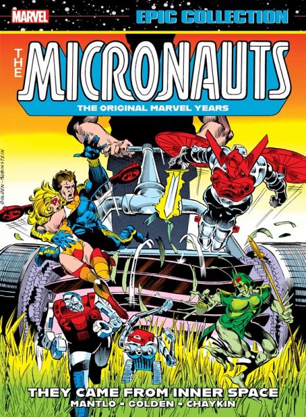 Micronauts Epic Collection: The Original Marvel Years - They Came from Inner Space Micronauts Epic Collection: The Original Marvel Years - They Came from Inner Space