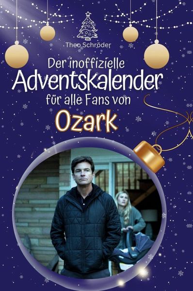 Der inoffizielle Adventskalender für alle Fans von Ozark