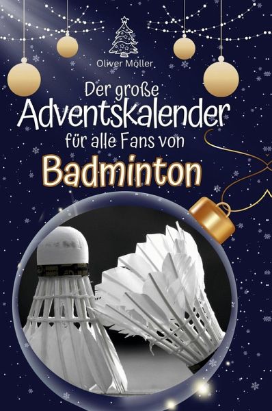 Der große Adventskalender für alle Fans von Badminton