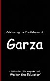 Celebrating the Family Name of Garza Celebrating the Family Name of Garza