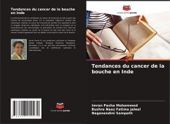 Tendances du cancer de la bouche en Inde - Mohammed, Imran Pasha;Fatima Jaleel, Bushra Naaz;Sampath, Naganandini