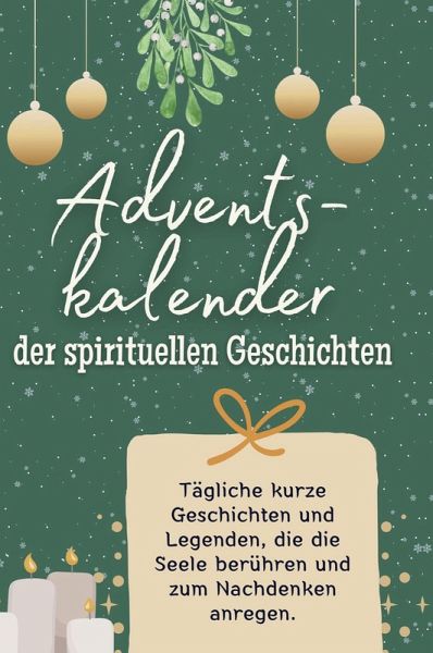 Adventskalender der spirituellen Geschichten Adventskalender der spirituellen Geschichten