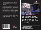 VALUTAZIONE DELLE RELAZIONI PUBBLICHE E DELLA FORNITURA DI ASSISTENZA SANITARIA IN AFRICA VALUTAZIONE DELLE RELAZIONI PUBBLICHE E DELLA FORNITURA DI ASSISTENZA SANITARIA IN AFRICA