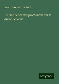 De l'influence des professions sur la durée de la vie - Lombard, Henri Clermond