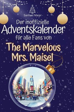Cover Der inoffizielle Adventskalender für alle Fans von The Marvelous Mrs. Maisel