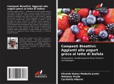 Composti Bioattivi: Aggiunti allo yogurt greco al latte di bufala Composti Bioattivi: Aggiunti allo yogurt greco al latte di bufala