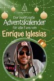 Der inoffizielle Adventskalender für alle Fans von Enrique Iglesias