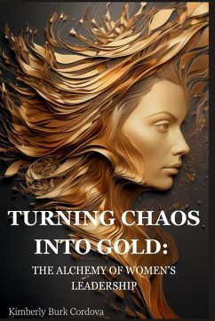 Turning Chaos into Gold - Cordova, Kimberly