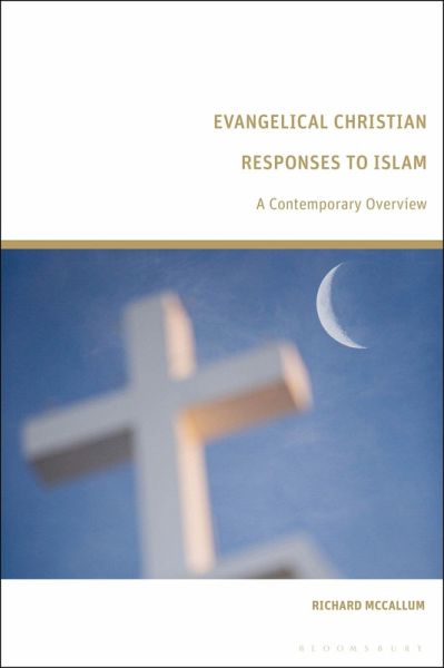 Evangelical Christian Responses to Islam Evangelical Christian Responses to Islam