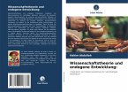 Wissenschaftstheorie und endogene Entwicklung: Wissenschaftstheorie und endogene Entwicklung: