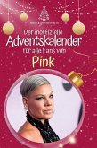 Der inoffizielle Adventskalender für alle Fans von Pink Der inoffizielle Adventskalender für alle Fans von Pink