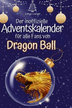 Cover Der inoffizielle Adventskalender für alle Fans von Dragon Ball