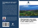 Überlegungen zum Leben auf dem Land in Äthiopien in den 1990er Jahren Überlegungen zum Leben auf dem Land in Äthiopien in den 1990er Jahren