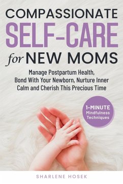 Compassionate Self-Care for New Moms - Hosek, Sharlene