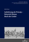 Aufstörung als Prinzip - Heinrich Heines 'Buch der Lieder' Aufstörung als Prinzip - Heinrich Heines 'Buch der Lieder'