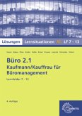 Lösungen zu 72955 Büro 2.1, Lernsituationen XL Lernfelder 7-13 Lösungen zu 72955 Büro 2.1, Lernsituationen XL Lernfelder 7-13
