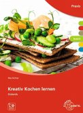 Kreativ Kochen lernen Modul B Kreativ Kochen lernen Modul B