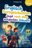 Englisch Kurzgeschichten 6. Klasse Jagd nach dem magischen Schwert Inkl. Vokabeln, Grammatik, Übungen & Audios Von Didaktikern entwickelt Englisch Kurzgeschichten 6. Klasse Jagd nach dem magischen Schwert Inkl. Vokabeln, Grammatik, Übungen & Audios Von Didaktikern entwickelt