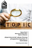 observing social values Among prospective teachers in islamabad observing social values Among prospective teachers in islamabad