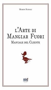 Cover L' arte di mangiar fuori. Manuale del cliente