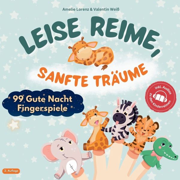 Leise Reime, sanfte Träume - 99 Gute Nacht Fingerspiele als Abendroutine für Babys und Kinder von 0-3 Jahren