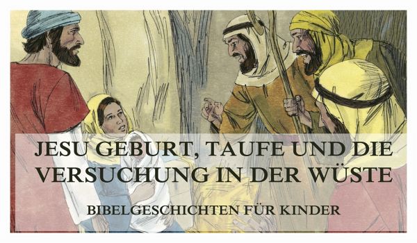 Bibelgeschichten für Kinder, Teil 8 Bibelgeschichten für Kinder, Teil 8