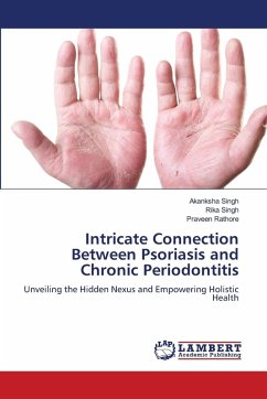 Intricate Connection Between Psoriasis and Chronic Periodontitis Intricate Connection Between Psoriasis and Chronic Periodontitis