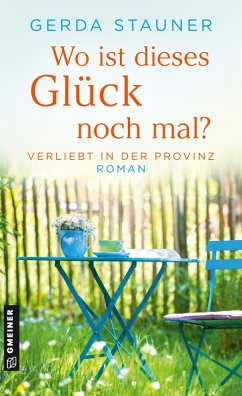 Wo ist dieses Glück noch mal? - Stauner, Gerda