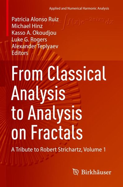 From Classical Analysis to Analysis on Fractals From Classical Analysis to Analysis on Fractals