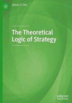 The Theoretical Logic of Strategy - Fiet, James O.